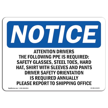 OSHA Notice Sign, Attention Drivers The Following PPE Is Required, 18in X 12in Decal